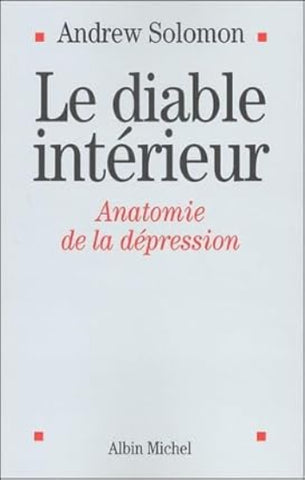 SOLOMON, Andrew: Le diable intérieur