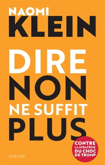 KLEIN, Naomi: Dire non ne suffit plus