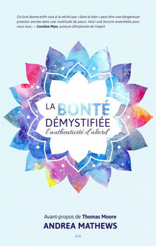 MATHEWS, Andrea: La bonté démystifiée, l'authenticité d'abord