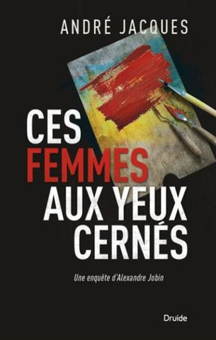 JACQUES, André: Ces femmes aux yeux cernés