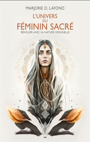 LAFOND, Marjorie D.: L'univers du féminin sacré