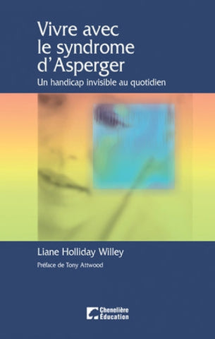 WILLEY, Liane Holliday: Vivre avec le syndrome d'Asperger