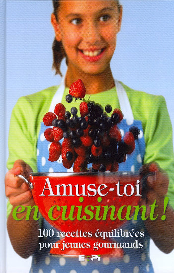 GRAIMES, Nicola: Amuse-toi en cuisinant !