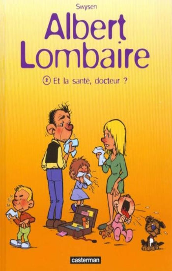 SWYSEN: Albert Lombaire Tome 2 :  Et la santé, docteur?