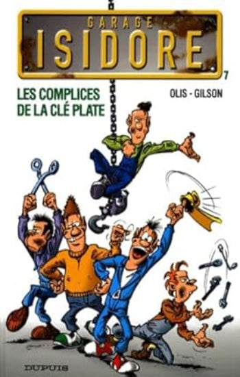 OLIS; GILSON: Garage Isidore Tome 7 : Les complices de la clé plate