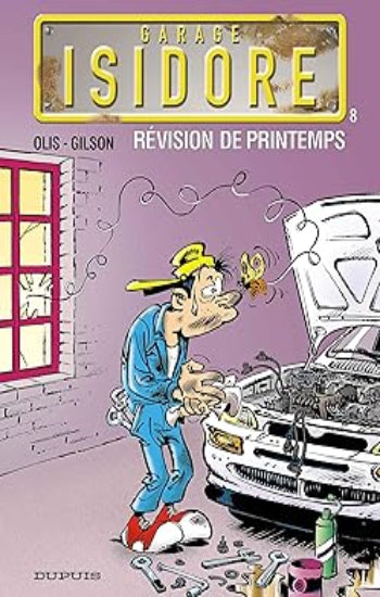 OLIS; GILSON: Garage Isidore Tome 8 : Révision du printemps