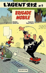 KOX; CAUVIN: L'agent 212 Tome 9 : Brigade mobile