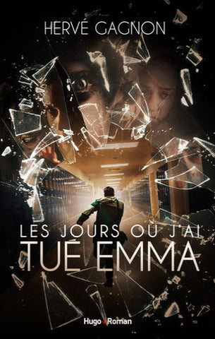 GAGNON, Hervé: Les jours où j'ai tué Emma