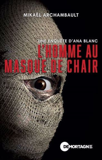 ARCHAMBAULT, Mikaël: L'homme au masque de chair
