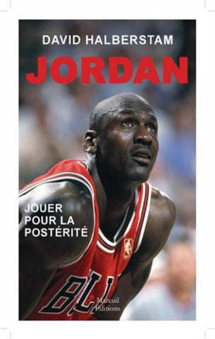 HALBERSTAM, David: Jordan - Jouer pour la postérité