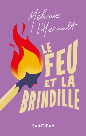 L'HÉRAULT, Mélanie: Le feu et la brindille
