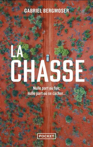 BERGMOSER, Gabriel: La chasse, nulle part où fuir, nulle part où se cacher ...