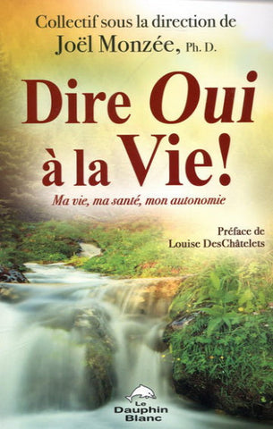MONZÉE, Joël; COLLECTIF: Dire oui à la vie