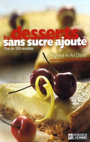 DAYAN, Angelina; DAYAN, Ari: Les desserts sans sucre ajouté