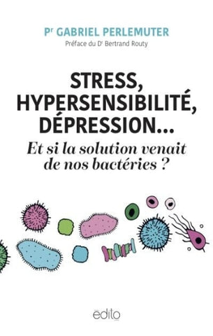 PERLEMUTER, Gabriel: Stress, hypersensibilité, dépression...