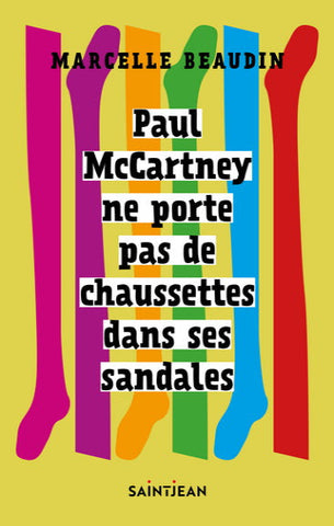 BEAUDIN, Marcelle: Paul McCartney ne porte pas de chaussettes dans ses sandales