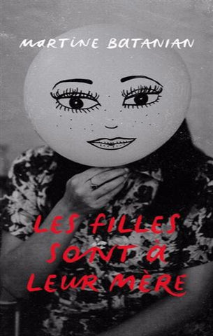BATANIAN, Martine: Les filles sont à leur mère