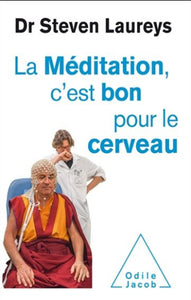 LAUREYS, Steven: La méditation, c'est bon pour le cerveau