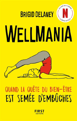 DELANEY, Brigid: Wellmania, quand la quête du bien-être est semée d'embûches