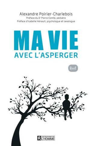 POIRIER-CHARLEBOIS, Alexandre: Ma vie avec l'Asperger
