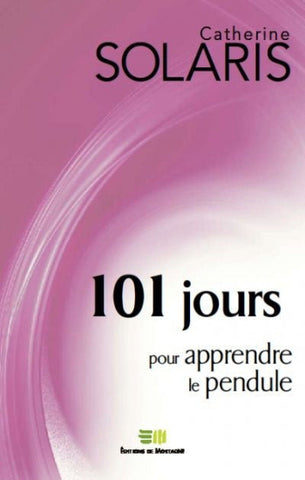 SOLARIS, Catherine: 101 jours pour apprendre le pendule