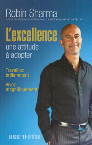 SHARMA, Robin: L'excellence, une attitude à adopter