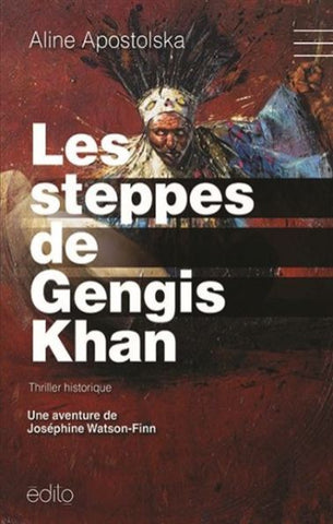 APOSTOLSKA, Aline: Les steppes de Gengis Khan