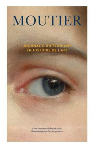 MOUTIER, Maxime Olivier: Journal d'un étudiant en histoire de l'art