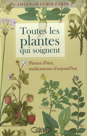 GURIB-FAKIM, Ameenah: Toutes les plantes qui soignent