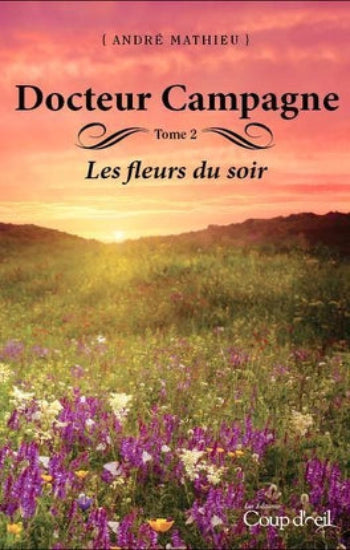 MATHIEU, André: Docteur Campagne Tome 2 : Les fleurs du soir