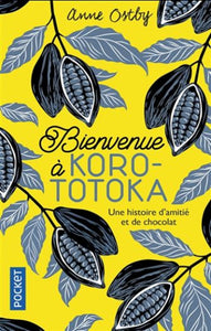 OSTBY, Anne: Bienvenue à Korototoka, une histoire d'amitié et de chocolat