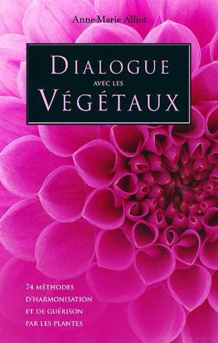 ALLIOT, Anne-Marie: Dialogue avec les végétaux