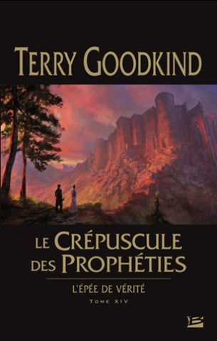 GOODKING, Terry: L'Épée de vérité Tome 14 : Le crépuscule des prophéties