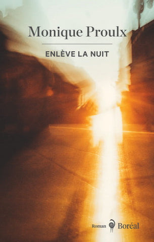PROULX, Monique: Enlève la nuit