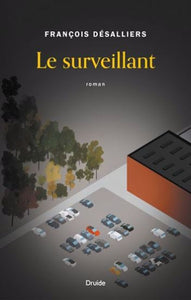 DÉSALLIERS, François: Le surveillant