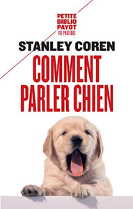 COREN, Stanley: Comment parler chien