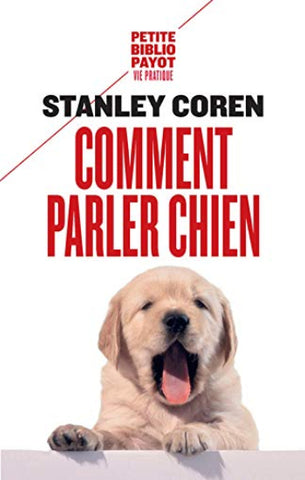 COREN, Stanley: Comment parler chien