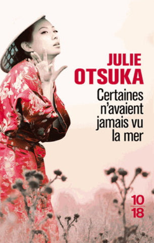 OTSUKA, Julie: Certaines n'avaient jamais vu la mer