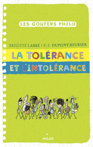 LABBÉ, Brigitte; DUPONT-BEURIER, P.-F.: Les goûters Philo - La tolérance et l'intolérance