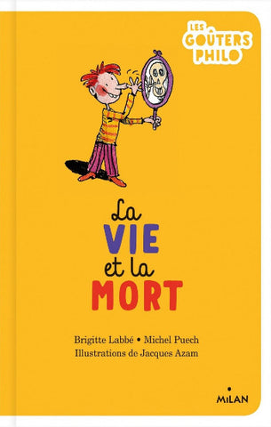 LABBÉ, Brigitte; PUECH, Michel: Les goûters philo - La vie et la mort