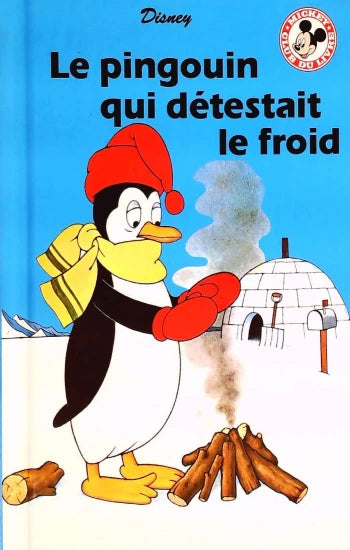 COLLECTIF: Mickey club du livre Disney - Le pingouin qui détestait le froid
