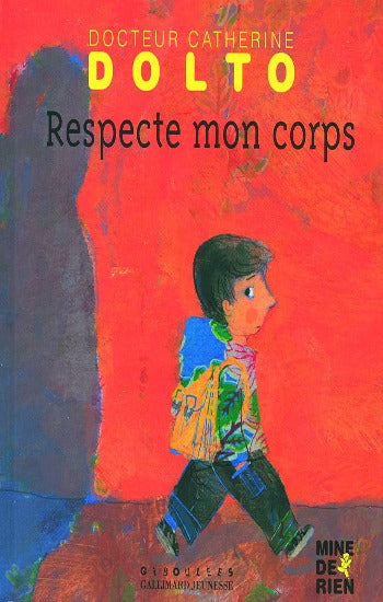 DOLTO, Catherine: Mine de rien Tome 31 : Respecte mon corps