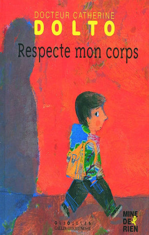 DOLTO, Catherine: Mine de rien Tome 31 : Respecte mon corps