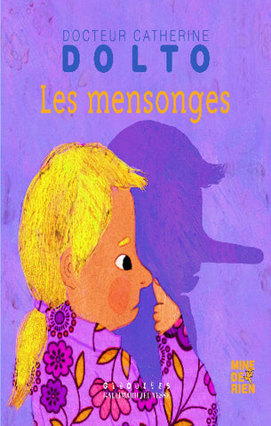 DOLTO, Catherine: Mine de rien Tome 11 : Les mensonges