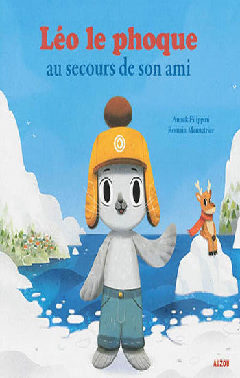 FILIPPINI, Anouk: Léo le phoque au secours de son ami