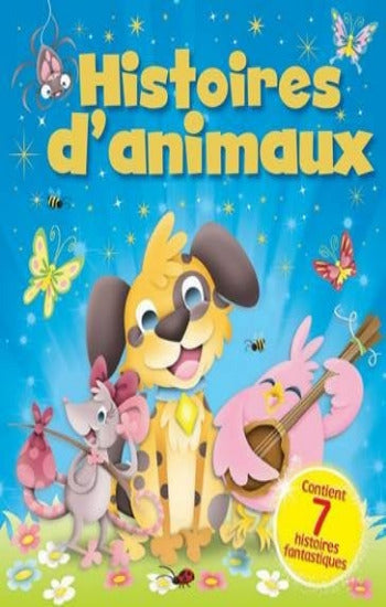 COLLECTIF: Histoires d'animaux - Contient 7 histoires fantastiques