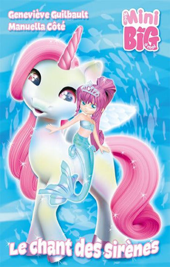 GUILBAULT, Geneviève; CÔTÉ, Manuella: Mon mini big à moi - Le chant des sirène