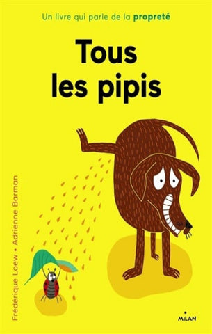 LOEW, Frédérique; BARMAN, Adrienne: Un livre qui parle de la propreté - Tous les pipis
