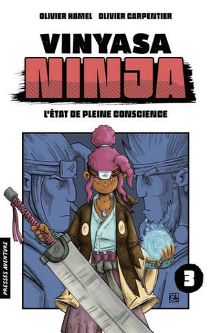HAMEL; CARPENTIER: Vinyasa Ninja Tome 3 : L'état de pleine conscience