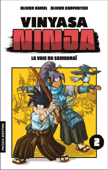 HAMEL; CARPENTIER: Vinyasa Ninja Tome 2 : La voie de Samouraï